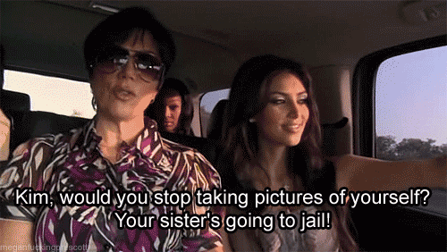 kim-kardashian-selfie-kris-jenner-your-sisters-going-to-jail.gif